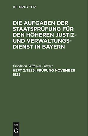 Die Aufgaben der Staatsprüfung für den höheren Justiz- und Verwaltungsdienst in Bayern, Heft 2/1925, Prüfung November 1925