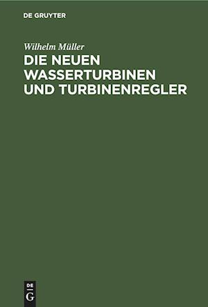 Die neuen Wasserturbinen und Turbinenregler