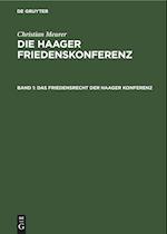 Die Haager Friedenskonferenz, Band 1, Das Friedensrecht der Haager Konferenz