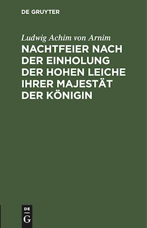 Nachtfeier nach der Einholung der hohen Leiche Ihrer Majestät der Königin