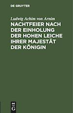 Nachtfeier nach der Einholung der hohen Leiche Ihrer Majestät der Königin