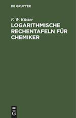 Logarithmische Rechentafeln für Chemiker