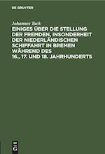 Einiges über die Stellung der fremden, insonderheit der niederländischen Schiffahrt in Bremen während des 16., 17. und 18. Jahrhunderts