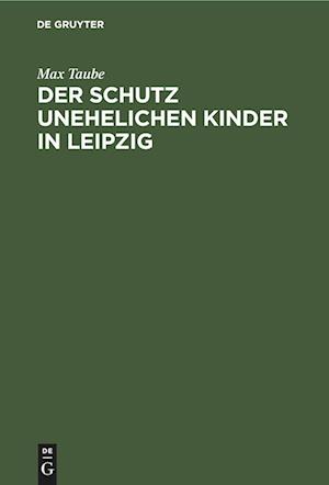 Der Schutz unehelichen Kinder in Leipzig