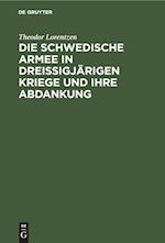 Die Schwedische Armee in Dreissigjärigen Kriege und ihre Abdankung