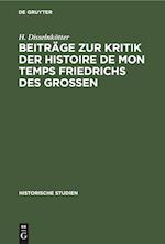 Beiträge zur Kritik der Histoire de mon temps Friedrichs des Grossen