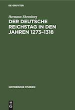 Der Deutsche Reichstag in den Jahren 1273¿1318