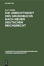 Die Unrichtigkeit des Grundbuchs nach neuem Deutschen Reichsrecht