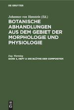 Botanische Abhandlungen aus dem Gebiet der Morphologie und Physiologie, Band 3, Heft 2, Die Blüthe der Compositen