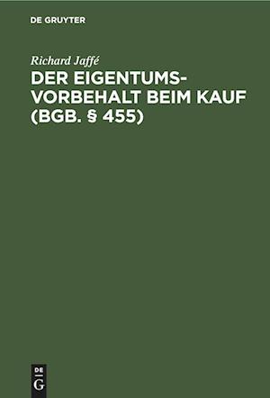 Der Eigentumsvorbehalt beim Kauf (BGB. § 455)