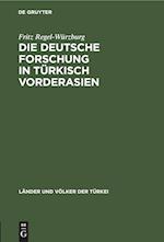 Die deutsche Forschung in türkisch Vorderasien
