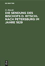 Die Sendung des Bischofs D. Ritschl nach Petersburg im Jahre 1829