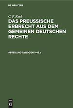 Das preußische Erbrecht aus dem gemeinen deutschen Rechte, Abteilung 1, (Bogen 1-49.)