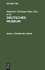 Deutsches Museum, Band 1, Jänner bis Junius