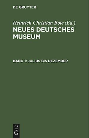 Neues Deutsches Museum, Band 1, Julius bis Dezember