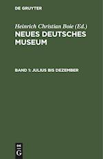 Neues Deutsches Museum, Band 1, Julius bis Dezember