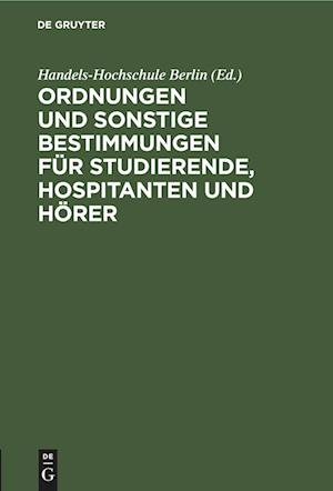 Ordnungen und sonstige Bestimmungen für Studierende, Hospitanten und Hörer