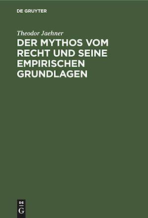 Der Mythos vom Recht und seine empirischen Grundlagen