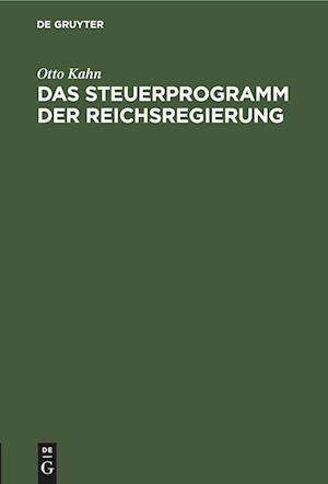 Das Steuerprogramm der Reichsregierung