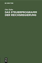 Das Steuerprogramm der Reichsregierung