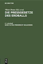 Die Pressgesetze des Erdballs, Band 10, Das Preßrecht Bulgariens