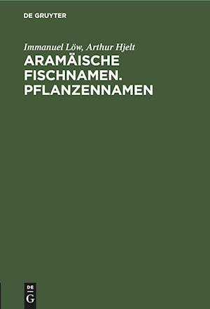 Aramäische Fischnamen. Pflanzennamen