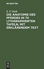 Die Anatomie des Pferdes in 70 litographierten Tafeln, mit erklärendem Text