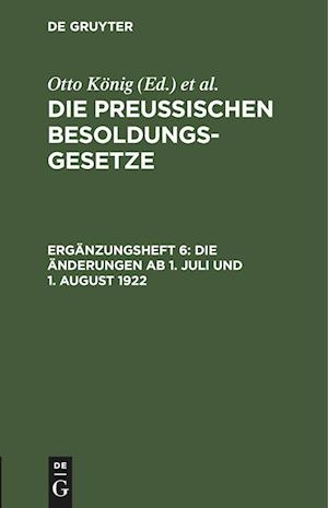 Die Preußischen Besoldungsgesetze, Ergänzungsheft 6, Die Änderungen ab 1. Juli und 1. August 1922