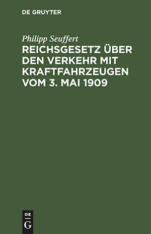 Reichsgesetz über den Verkehr mit Kraftfahrzeugen vom 3. Mai 1909