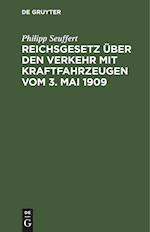 Reichsgesetz über den Verkehr mit Kraftfahrzeugen vom 3. Mai 1909