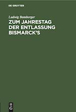 Zum Jahrestag der Entlassung Bismarck¿s