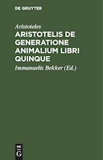 Aristotelis de generatione animalium libri quinque