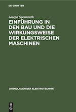 Einführung in den Bau und die Wirkungsweise der elektrischen Maschinen