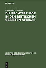 Die Rechtspflege in den britischen Gebieten Afrikas