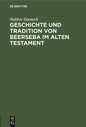 Geschichte und Tradition von Beerseba im alten Testament