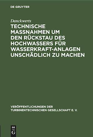 Technische Massnahmen um den Rückstau des Hochwassers für Wasserkraftanlagen unschädlich zu machen