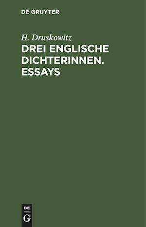 Drei englische Dichterinnen. Essays