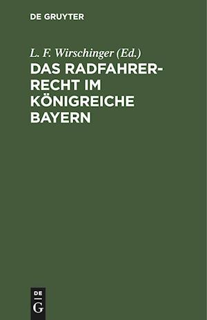 Das Radfahrer-Recht im Königreiche Bayern