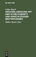 Wechselordnung mit dem Scheckgesetz und einschlägigen Bestimmungen