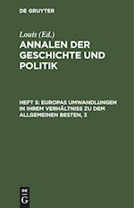 Annalen der Geschichte und Politik, Heft 5, Europas Umwandlungen in ihrem Verhältniß zu dem allgemeinen Besten, 3