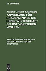 Anweisung für Frauenzimmer die ihrer Wirthschaft selbst vorstehen wollen, Band 9, Von der Zucht, dem Nutzen und Mästen des Rindviehes