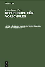 Rechenbuch für Vorschulen, Heft 2, Mündliche und schriftliche Übungen im Zahlenkreise bis 1000.