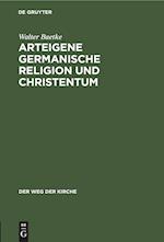 Arteigene germanische Religion und Christentum