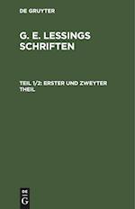 G. E. Lessings Schriften, Teil 1/2, Erster und zweyter Theil