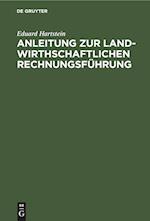 Anleitung zur landwirthschaftlichen Rechnungsführung