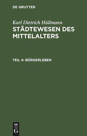 Städtewesen des Mittelalters, Teil 4, Bürgerleben