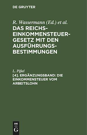 Das Reichs-Einkommensteuergesetz mit den Ausführungsbestimmungen, [4]. Ergänzungsband, Die Einkommensteuer vom Arbeitslohn