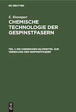 Chemische Technologie der Gespinstfasern, Teil 1, Die chemischen Hilfsmittel zur Veredlung der Gespinstfasern