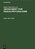 Zeitschrift für Sozialpsychologie, Band 7, Heft 4, Zeitschrift für Sozialpsychologie (1976)