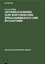 Untersuchungen zum rhetorischen Sprachgebrauch der Byzantiner